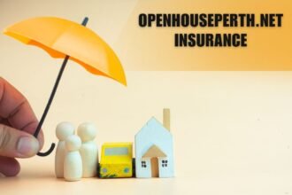 A Comprehensive Guide to OpenHousePerth.ne T Insurance