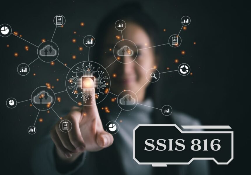 How to Utilize SSIS 816 for Maximum Efficiency