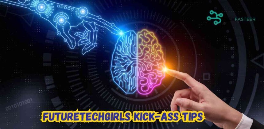 Exploring the World of futuretechgirls kickass tips for Girls