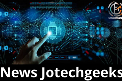 A Comprehensive Guide to news jotechgeeks