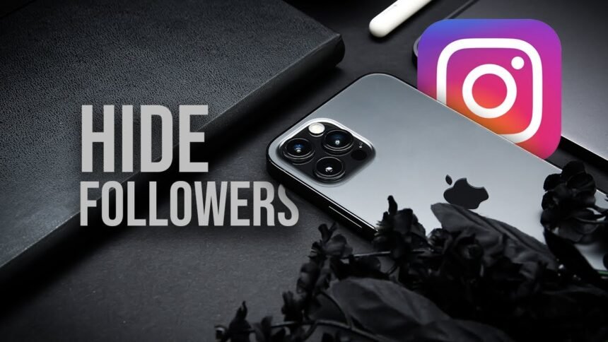 The Ultimate Guide to Hiding Your how to hide followers on instagram