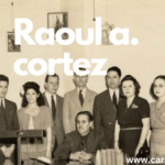 raoul a. cortez: A Guide to His Life and Career