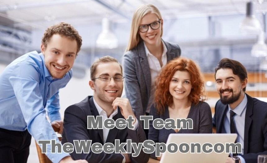 meet the team theweeklyspooncom: Get to Know the Team