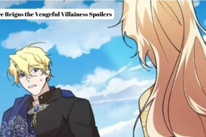 How to Cope with here reigns the vengeful villainess spoiler