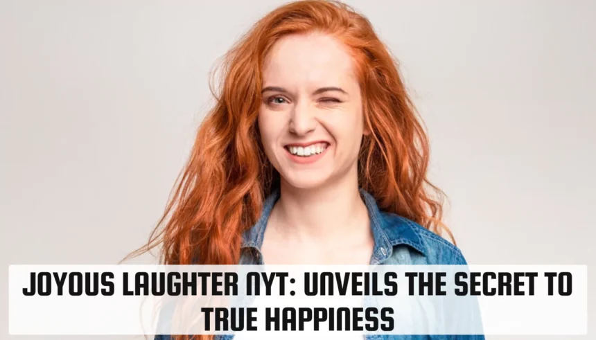 The Impact of joyous laughter nyt Times