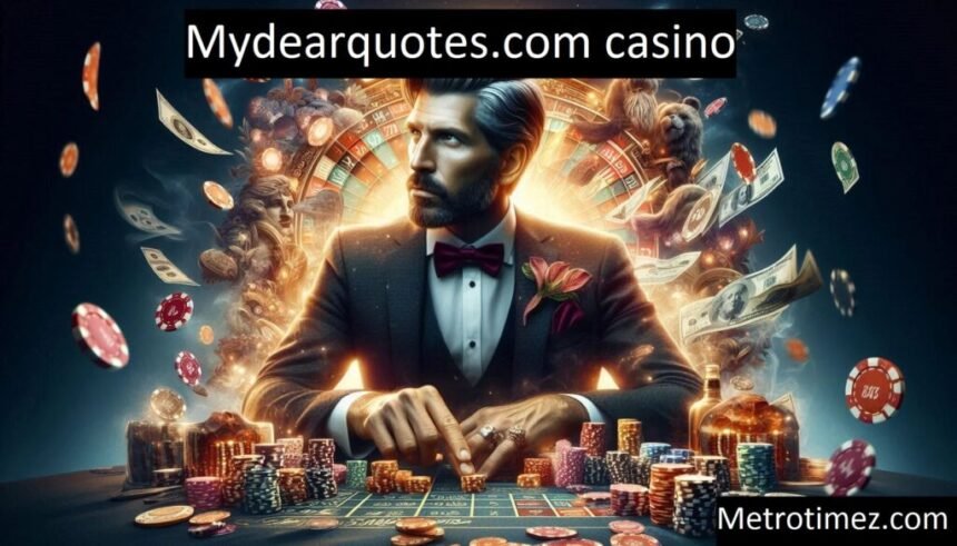 The Ultimate Guide to the www.mydearquotes.com casino category